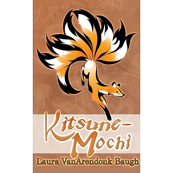 Kitsune-Mochi, Laura Vanarendonk Baugh
