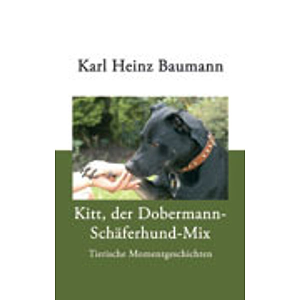 Kitt, der Dobermann-Schäferhund-Mix, Karl Heinz Baumann