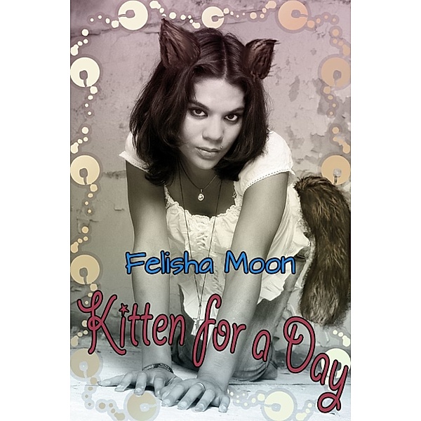 Kitten for a Day, Felisha Moon