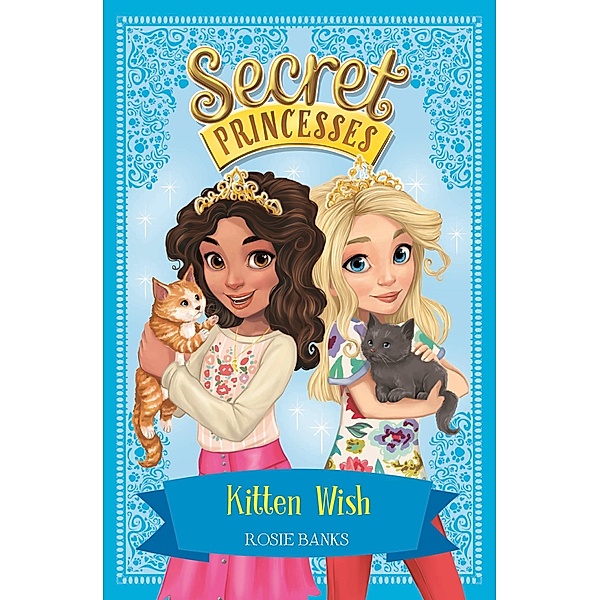 Kitten Wish / Secret Princesses Bd.7, Rosie Banks