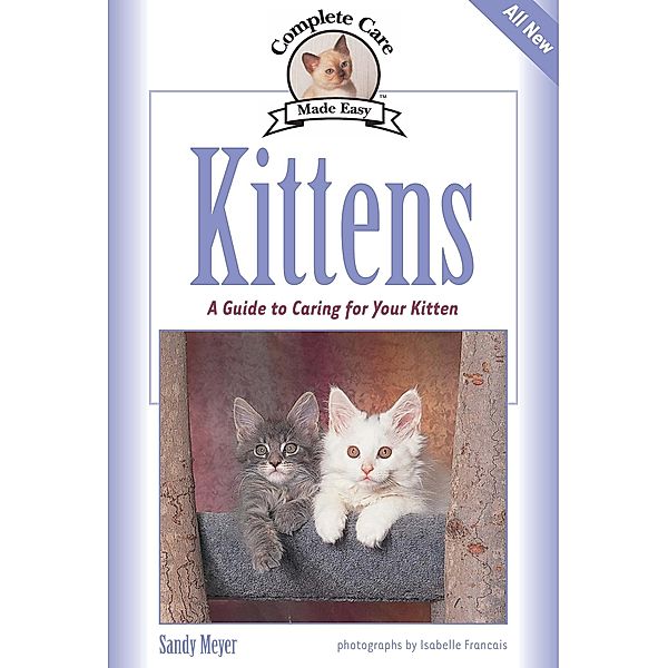 Kittens / Complete Care Made Easy, Sandy Meyer