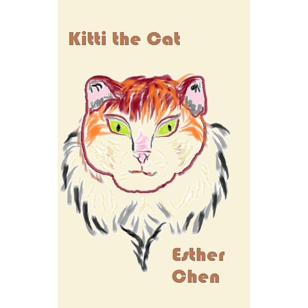 Kitti the Cat: Kitti The Cat, Esther Chen