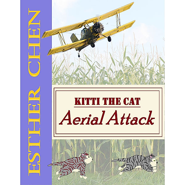 Kitti the Cat: Kitti The Cat: Aerial Attack, Esther Chen