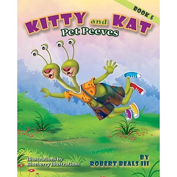 KITTY AND KAT Pet Peeves / Kitty And Kat Adventure Series Bd.5, Robert Beals III
