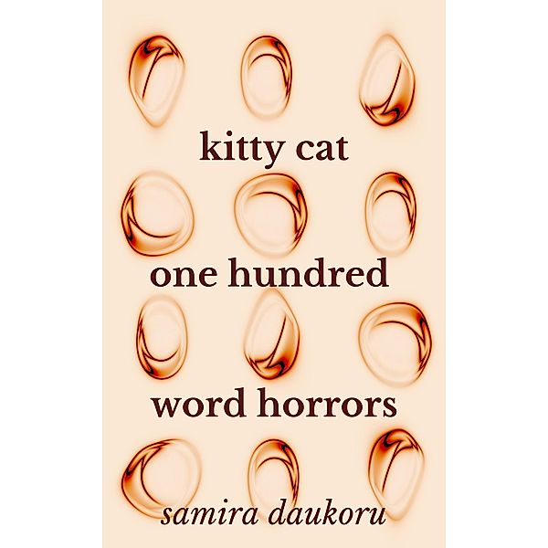 Kitty Cat: One Hundred Word Horrors, Samira Daukoru