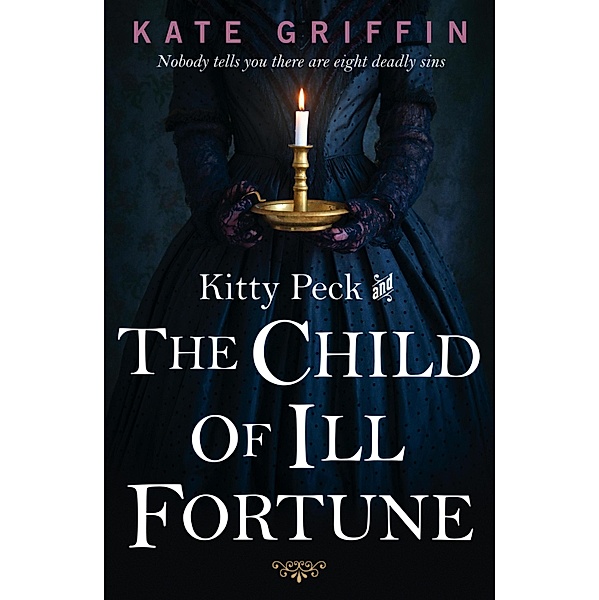 Kitty Peck and the Child of Ill-Fortune, Kate Griffin
