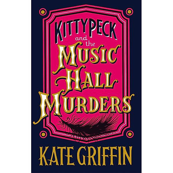 Kitty Peck and the Music Hall Murders, Kate Griffin