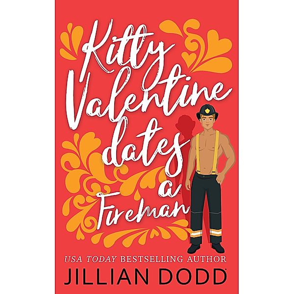 Kitty Valentine Dates a Fireman / Kitty Valentine, Jillian Dodd