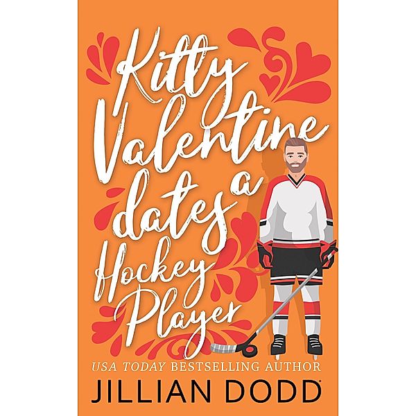 Kitty Valentine Dates a Hockey Player / Kitty Valentine, Jillian Dodd