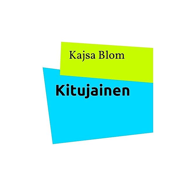 Kitujainen, Kajsa Blom