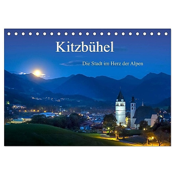 Kitzbühel. Die Stadt im Herz der Alpen (Tischkalender 2024 DIN A5 quer), CALVENDO Monatskalender, Peter Überall