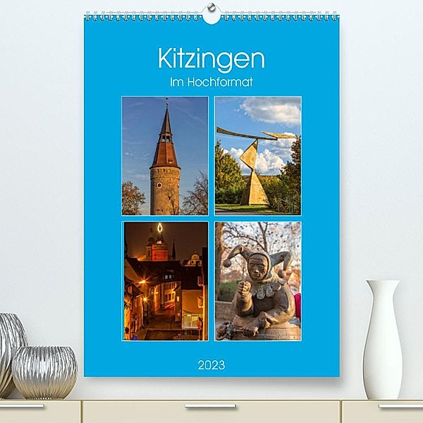 Kitzingen im Hochformat (Premium, hochwertiger DIN A2 Wandkalender 2023, Kunstdruck in Hochglanz), hans will