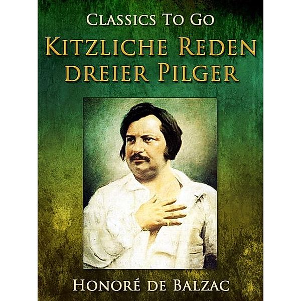 Kitzliche Reden dreier Pilger, Honoré de Balzac