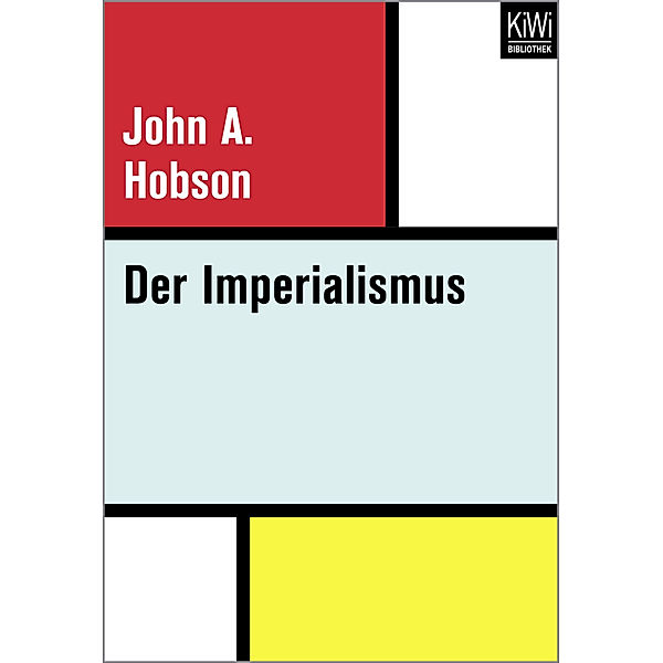 KiWi Bibliothek / Der Imperialismus, John Atkinson Hobson