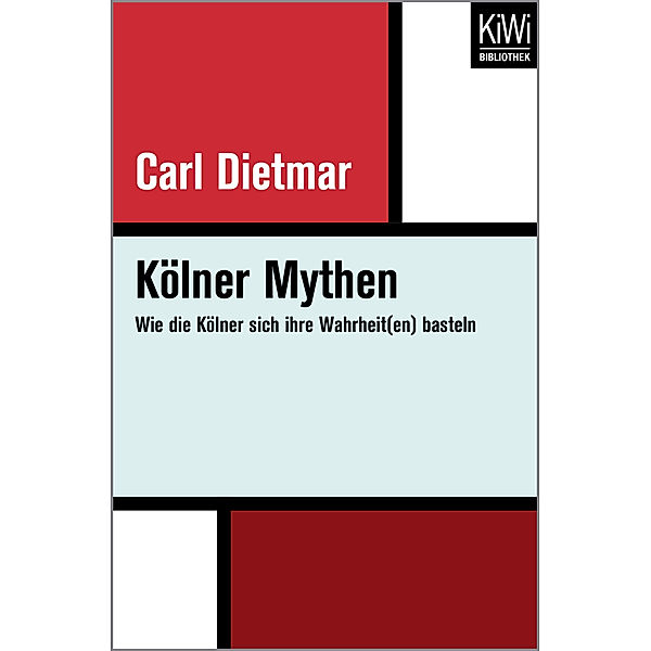 KiWi Bibliothek / Kölner Mythen, Carl Dietmar