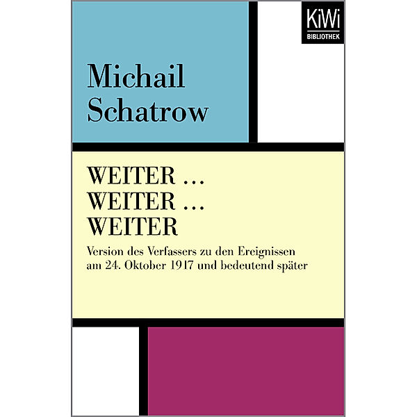 KiWi Bibliothek / WEITER ... WEITER ... WEITER, Michail Schatrow