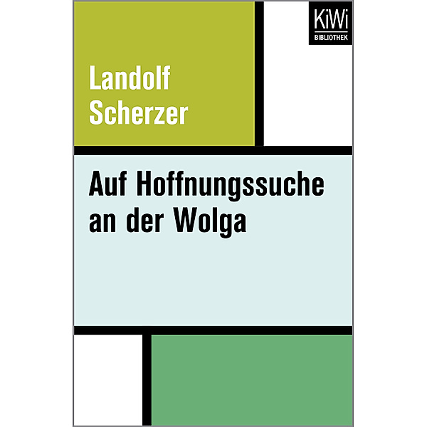 KiWi Taschenbücher / Auf Hoffnungssuche an der Wolga, Landolf Scherzer