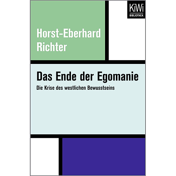 KiWi Taschenbücher / Das Ende der Egomanie, Horst-Eberhard Richter