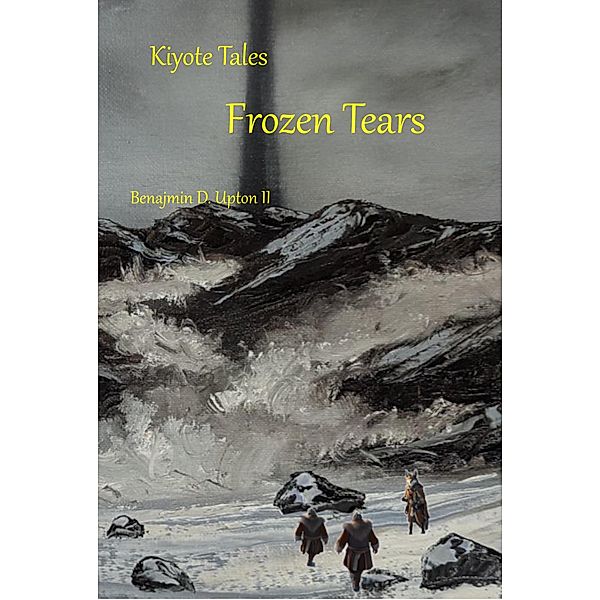 Kiyote Tales  Frozen Tears / Kiyote Tales, Benjamin D. Upton