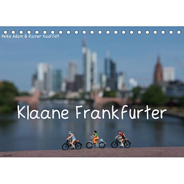 Klaane Frankfurter (Tischkalender 2022 DIN A5 quer), Heike Adam & Rainer Kauffelt