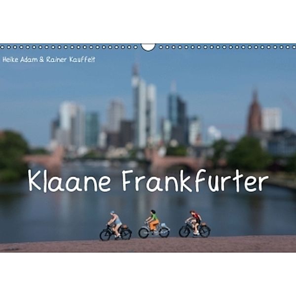 Klaane Frankfurter (Wandkalender 2016 DIN A3 quer), Heike Adam & Rainer Kauffelt