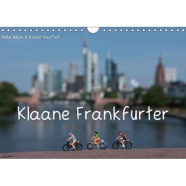 Klaane Frankfurter (Wandkalender 2018 DIN A4 quer), Heike Adam & Rainer Kauffelt