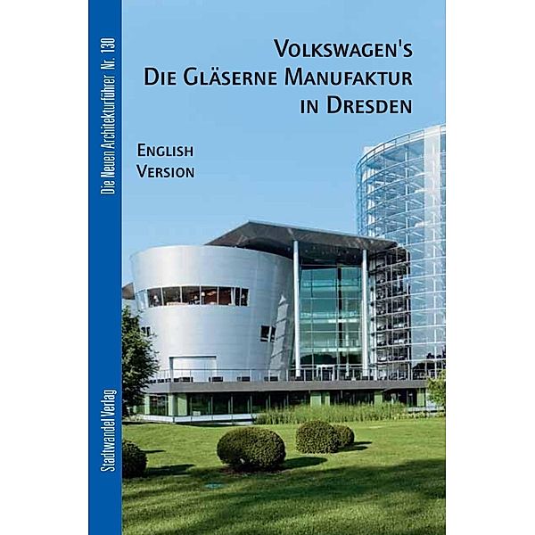 Klaaßen: Gläserne Manufaktur von Volkswagen in Dresden/eng., Lars Klaaßen