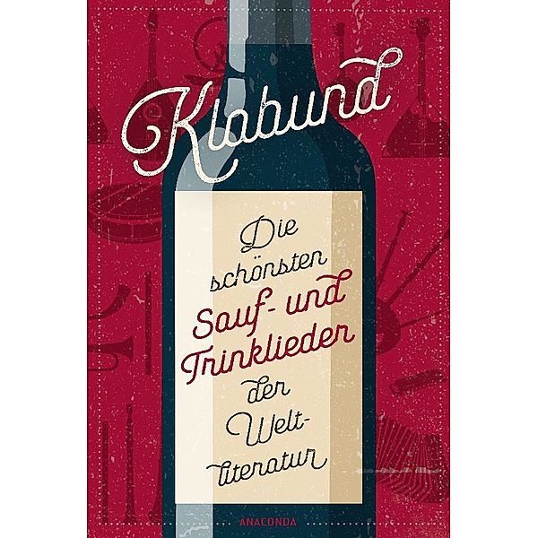 Klabund, Die schönsten Sauf- und Trinklieder der Weltliteratur, Klabund