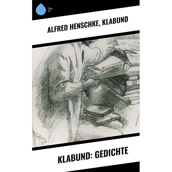 Klabund: Gedichte, Alfred Henschke, Klabund