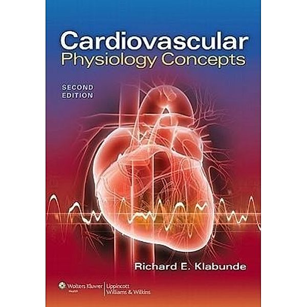 Klabunde, R: Cardiovascular Physiology Concepts, Richard E. Klabunde