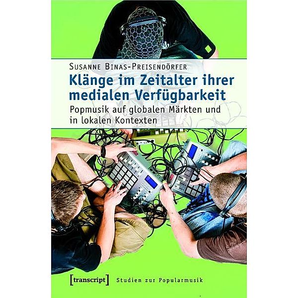 Klänge im Zeitalter ihrer medialen Verfügbarkeit / Studien zur Popularmusik, Susanne Binas-Preisendörfer