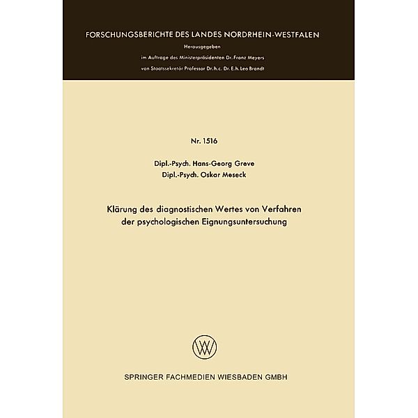 Klärung des diagnostischen Wertes von Verfahren der psychologischen Eignungsuntersuchung / Forschungsberichte des Landes Nordrhein-Westfalen Bd.1516, Hans-Georg Greve, Oskar Meseck