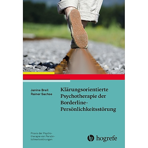 Klärungsorientierte Psychotherapie der Borderline-Persönlichkeitsstörung, Janine Breil, Rainer Sachse