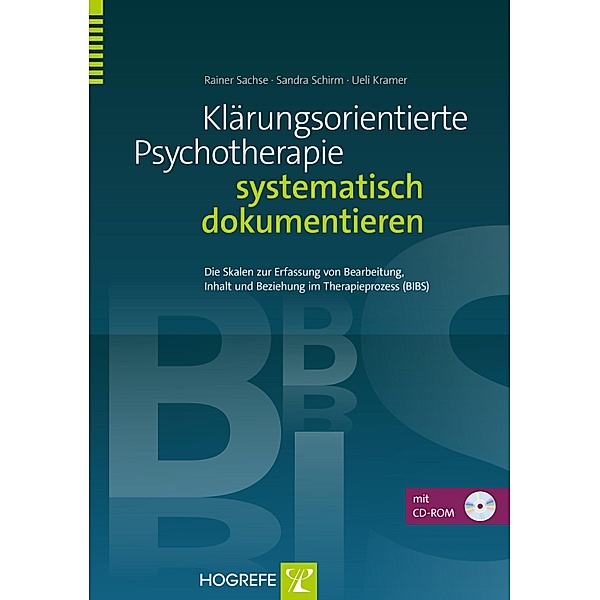Klärungsorientierte Psychotherapie systematisch dokumentieren, Ueli Kramer, Rainer Sachse, Sandra Schirm