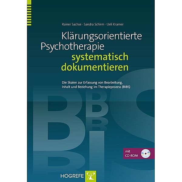 Klärungsorientierte Psychotherapie systematisch dokumentieren, Ueli Kramer, Rainer Sachse, Sandra Schirm