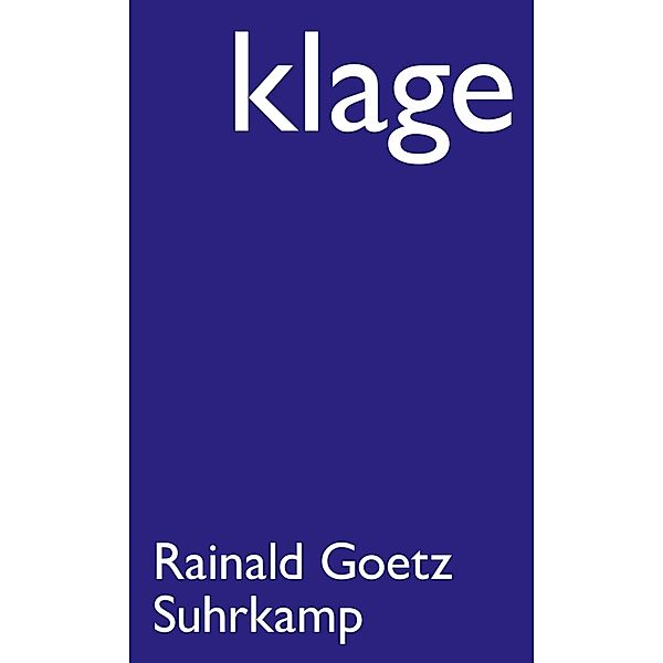 Klage, Rainald Goetz