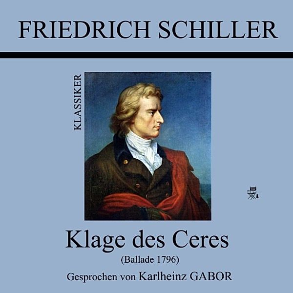 Klage des Ceres, Friedrich Schiller