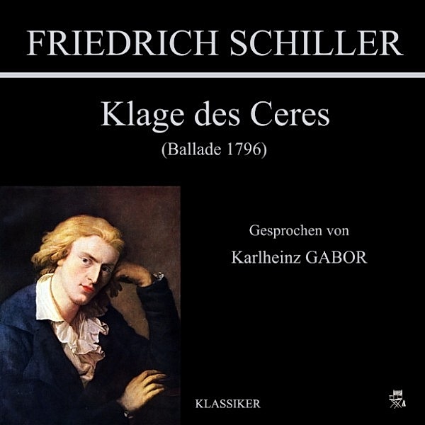 Klage des Ceres (Ballade 1796), Friedrich Schiller