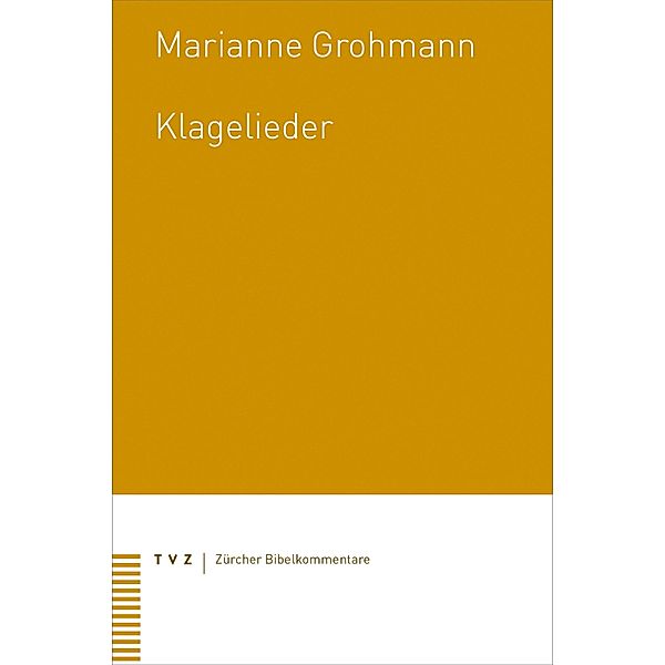 Klagelieder / Zürcher Bibelkommentare. Altes Testament, Marianne Grohmann