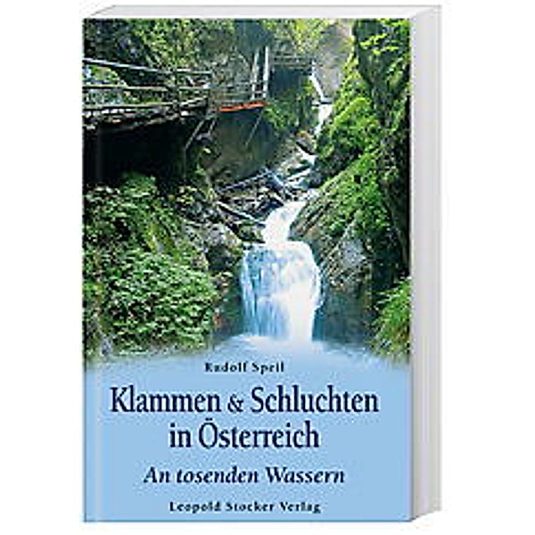 Klammen & Schluchten in Österreich, Rudolf Speil