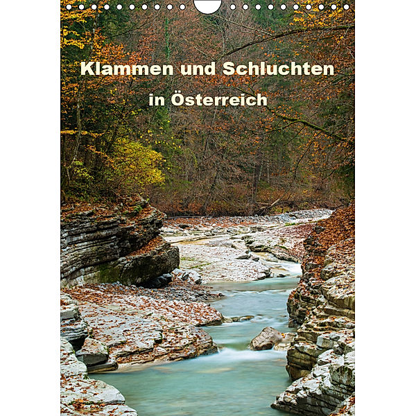 Klammen und Schluchten in Österreich 2019 (Wandkalender 2019 DIN A4 hoch), Sonja Jordan