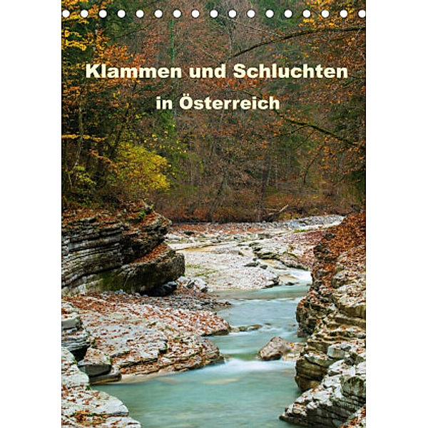 Klammen und Schluchten in Österreich 2022 (Tischkalender 2022 DIN A5 hoch), www.sonja-jordan.at, Sonja Jordan