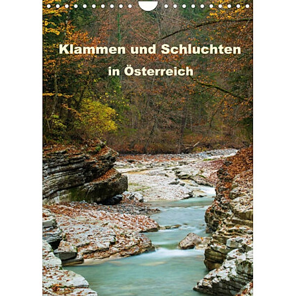 Klammen und Schluchten in Österreich 2022 (Wandkalender 2022 DIN A4 hoch), Sonja Jordan, www.sonja-jordan.at