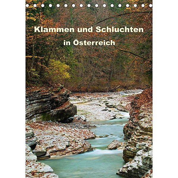 Klammen und Schluchten in Österreich 2023 (Tischkalender 2023 DIN A5 hoch), Sonja Jordan, www.sonja-jordan.at