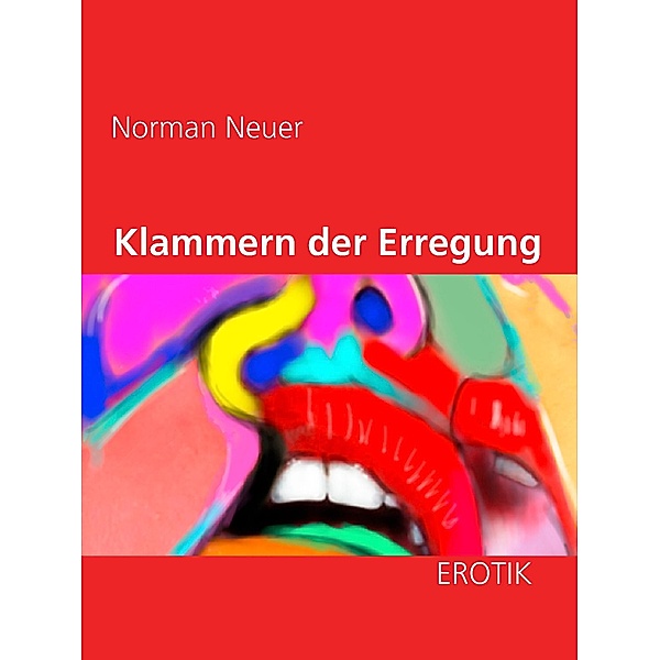 Klammern der Erregung, Norman Neuer