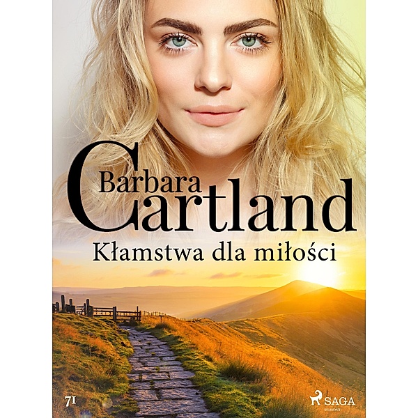 Klamstwa dla milosci / Ponadczasowe historie milosne Barbary Cartland Bd.71, Barbara Cartland