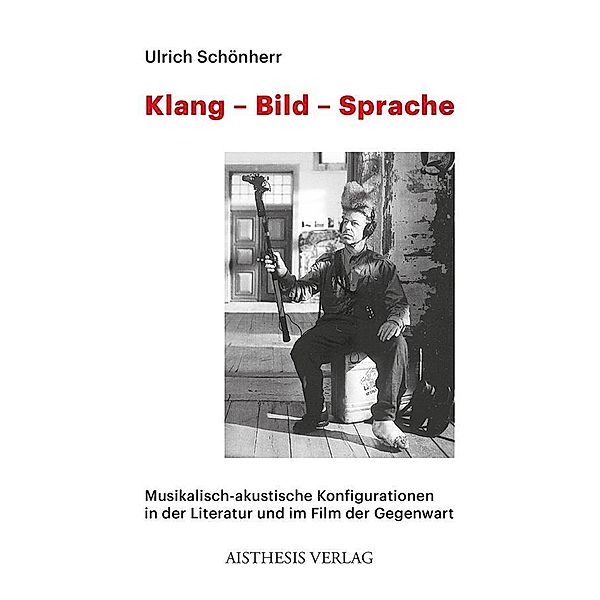 Klang - Bild - Sprache, Ulrich Schönherr