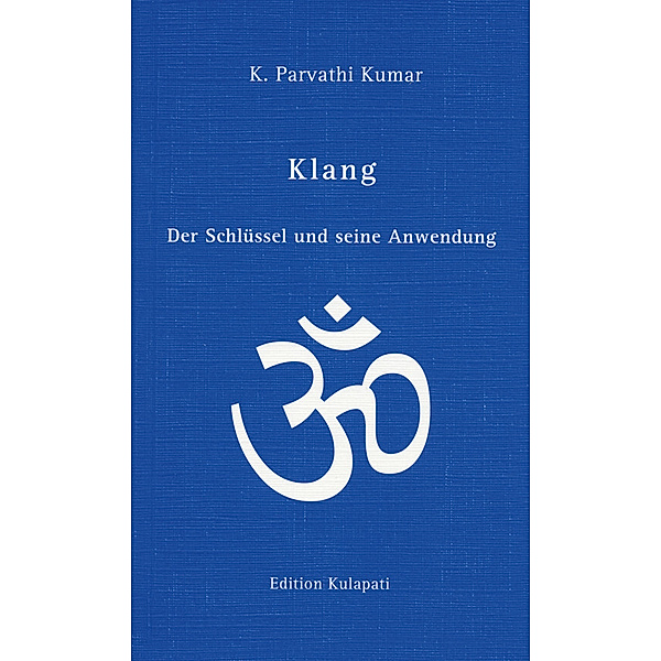 Klang - Der Schlüssel und seine Anwendung, K. Parvathi Kumar