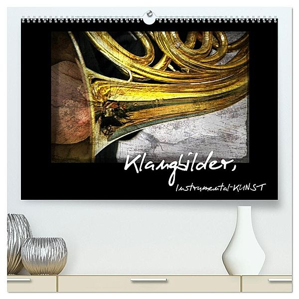 Klangbilder Instrumental-KUNST (hochwertiger Premium Wandkalender 2024 DIN A2 quer), Kunstdruck in Hochglanz, Martina Marten