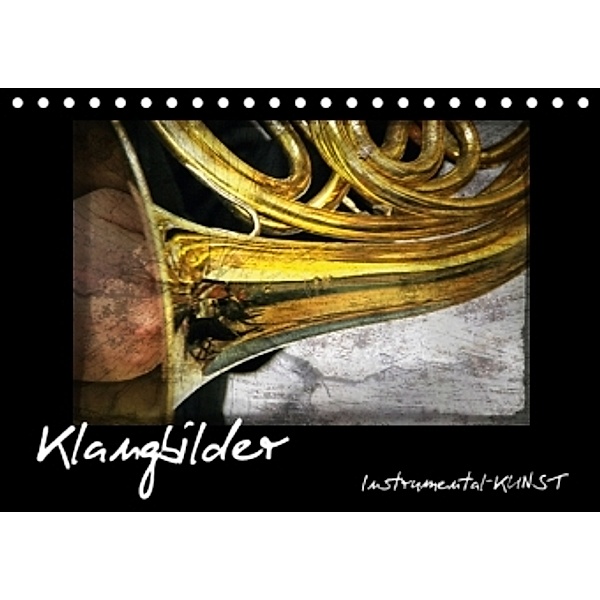 Klangbilder Instrumental-KUNST (Tischkalender 2015 DIN A5 quer), Martina Marten